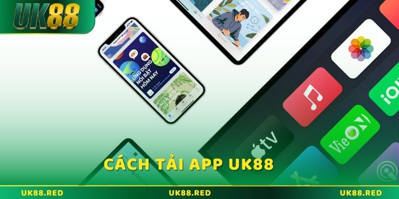 Tải app UK88 để không bỏ lỡ những điều thú vị Cách tải app UK88 để trải nghiệm cá cược mượt mà