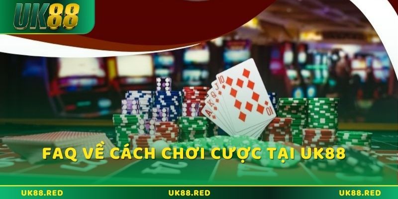 Tìm hiểu FAQ UK88: Giải quyết mọi vấn đề khi giải trí FAQ UK88 liên quan đến cách chơi cá cược