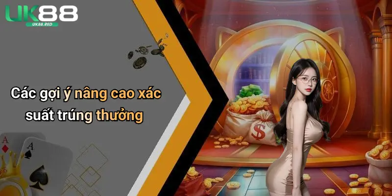 Các gợi ý nâng cao xác suất trúng thưởng